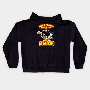 Keep Your Head Up And Smile! Kids Hoodie